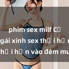 phim sex milf Cặp đôi gái xinh sex thổi hồn vào đêm muộn