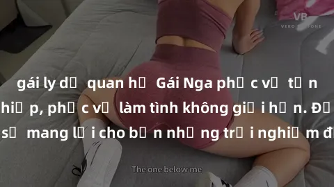 gái ly dị quan hệ Gái Nga phục vụ tận tình và chuyên nghiệp, phục vụ làm tình không giới hạn. Đảm bảo sẽ mang lại cho bạn những trải nghiệm đầy hứng khởi và mãn nguyện.