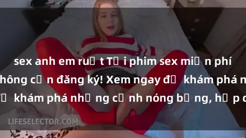 sex anh em ruột Tải phim sex miễn phí chất lượng cao, không cần đăng ký! Xem ngay để khám phá những cảnh nóng bỏng, hấp dẫn nhất!