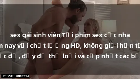 sex gái sinh viên Tải phim sex cực nhanh về máy ngay hôm nay với chất lượng HD, không giới hạn tốc độ, đầy đủ thể loại và cập nhật các bộ phim mới hàng ngày.