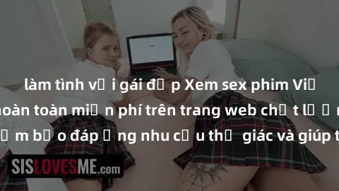 làm tình với gái đẹp Xem sex phim Việt Nam không che hoàn toàn miễn phí trên trang web chất lượng cao. Đảm bảo đáp ứng nhu cầu thị giác và giúp thỏa mãn mong muốn của bạn.
