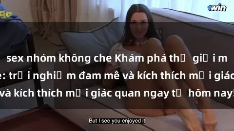 sex nhóm không che Khám phá thế giới mới của sex online: trải nghiệm đam mê và kích thích mọi giác quan ngay từ hôm nay!