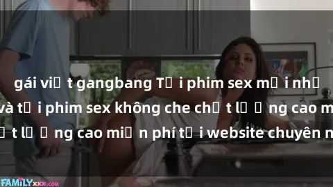 gái việt gangbang Tải phim sex mới nhất hot nhất - Xem và tải phim sex không che chất lượng cao miễn phí tại website chuyên nghiệp.