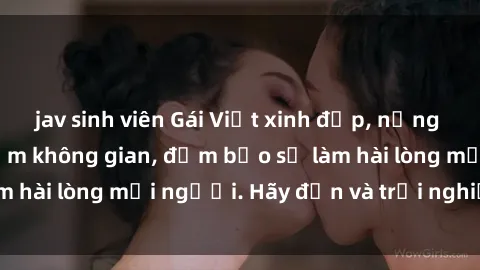 jav sinh viên Gái Việt xinh đẹp, nồng nàn làm tình say đắm không gian, đảm bảo sẽ làm hài lòng mọi người. Hãy đến và trải nghiệm ngay!