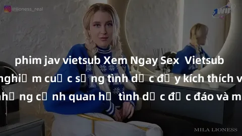 phim jav vietsub Xem Ngay Sex  Vietsub Full HD - Cùng trải nghiệm cuộc sống tình dục đầy kích thích với những cảnh quan hệ tình dục độc đáo và mãnh liệt trong bộ phim này!
