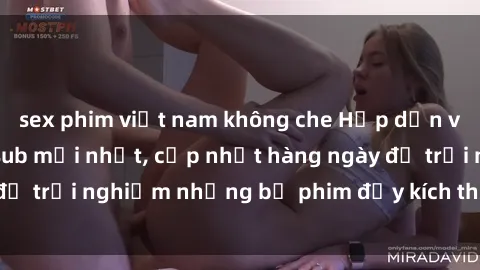 sex phim việt nam không che Hấp dẫn với sex hentai vietsub mới nhất, cập nhật hàng ngày để trải nghiệm những bộ phim đầy kích thích và hấp dẫn.
