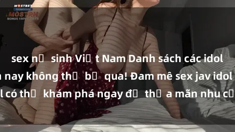 sex nữ sinh Việt Nam Danh sách các idol JAV hot nhất hiện nay không thể bỏ qua! Đam mê sex jav idol có thể khám phá ngay để thỏa mãn nhu cầu giải trí của mình!
